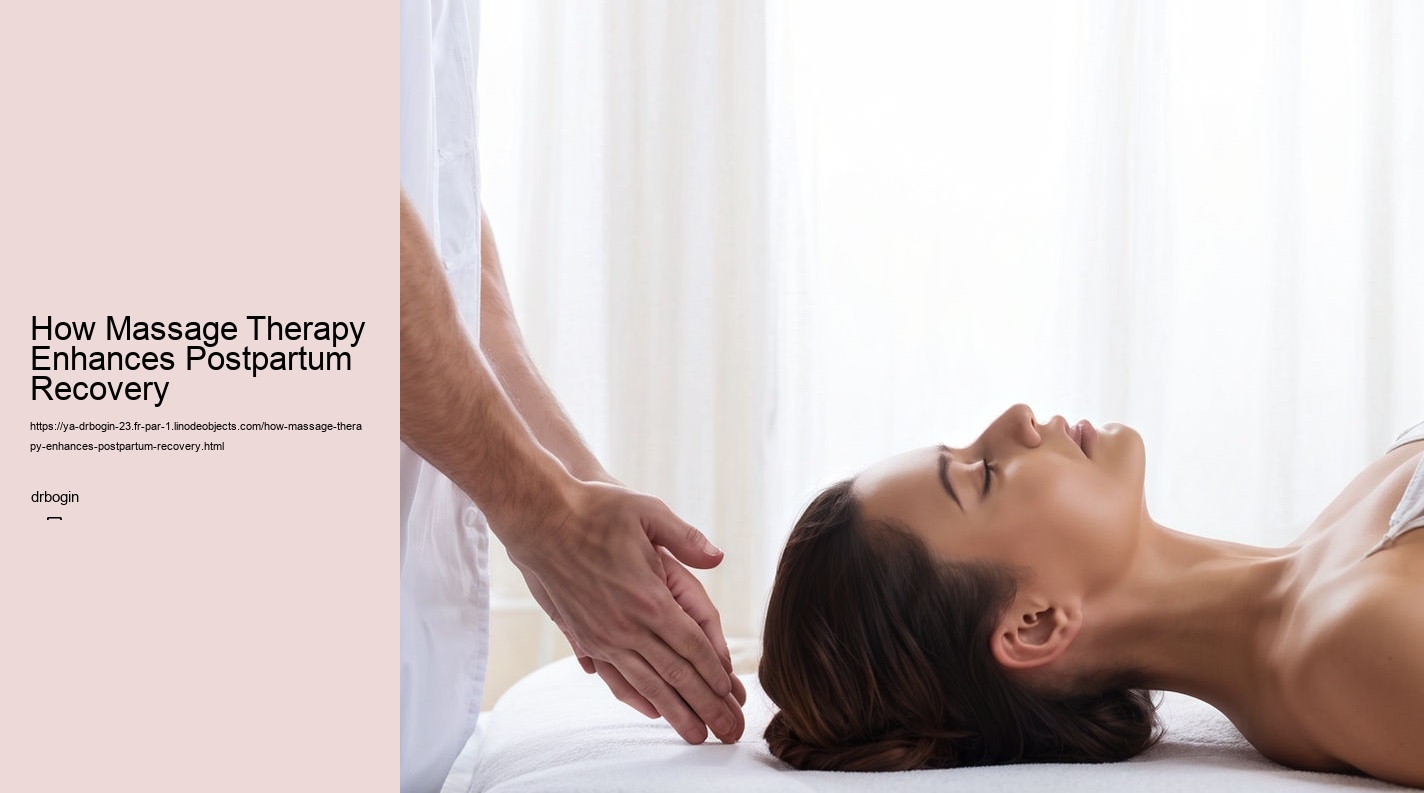 How Massage Therapy Enhances Postpartum Recovery